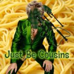 Just Be Cousins