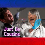 Just Be Cousins